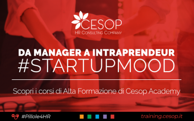 Da Manager a Intrapreneur #StartupMood. Scopri i corsi di alta formazione Cesop